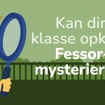 Konkurrence: Løs mysterier med Fessor